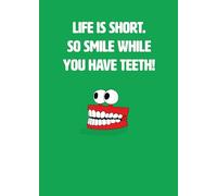 Scribbler Life is Short. Smile While You Have Teeth! Funny Birthday Card SCR0568