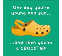 Scribbler One Day You're Young & Then You're A Crocstar Funny Birthday Card SCR0421