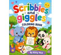 Scribbles and Giggles: My First Animal Coloring Book for Toddlers Ages 1-4: Big, Easy Animal Coloring Pages for Boys and Girls | Fun Preschool ... Motor Skills, and Screen-Free Entertainment