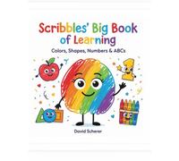 Scribbles' Big Book of Learning: Colors, Shapes, Numbers & ABCs (Scribbles in Learning Doodle Land)
