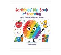 Scribbles' Big Book of Learning: Colors, Shapes, Numbers & ABCs (Scribbles in Learning Doodle Land)