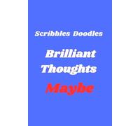 Scribbles, Doodles & Brilliant Thoughts: (Maybe)