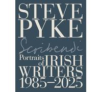 Scribendi: Portraits of Irish Writers 1982-2025