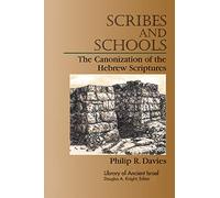 Scribes and Schools: The Canonization of the Hebrew Scriptures (Library of Ancient Israel)
