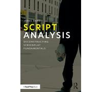 Script Analysis : Deconstructing Screenplay Fundamentals