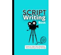 Script Writing Book! Journal Notebook Write Your Own Movies - 100 Pages Template 6x9!