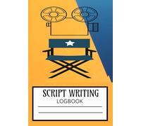 Script Writing Notebook: /Blank screenwriting notebook/Write Your Own Movies and script/Craft Your Masterpiece/Lined Notebook for Screenwriters and Scriptwriters