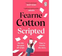 Scripted: A hilarious and heartwarming debut about rewriting your life, from Sunday Times bestseller Fearne Cotton