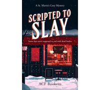 Scripted To Slay : A Cozy Mystery Adventure
