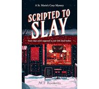 Scripted To Slay: A Cozy Mystery Adventure: 6 (St. Marin's Cozy Mystery Series)