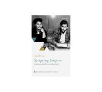 Scripting Empire: Broadcasting, the BBC, and the Black Atlantic (Oxford Mid-Century Studies Series)