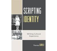 Scripting Identity: Writing Cultural Experience