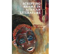 Scripting Shame in African Literature