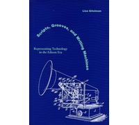 Scripts, Grooves, and Writing Machines: Representing Technology in the Edison Era