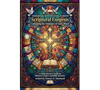 Scriptural Exegesis: Unlocking the Treasures of God's Word (3)
