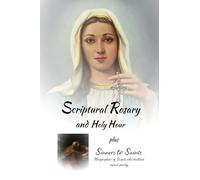 Scriptural Rosary and Holy Hour: plus bonus Sinners to Saints