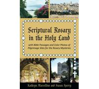 Scriptural Rosary in the Holy Land: with Bible Passages and Color Photos of Pilgrimage Sites for the Rosary Mysteries