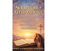 Scripture + Affirmations: Biblical Declarations for Anxiety, Waiting Seasons, Emotional Healing, and Daily Faith (Reset & Restore Series)