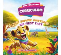SCRIPTURE-ALIGNED CURRICULUM: How Sammie Mastered His First Fast