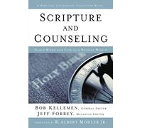 Scripture and Counseling: God's Word for Life in a Broken World (Biblical Counseling Coalition Books)