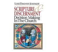 Scripture and Discernment: Decision Making in the Church