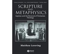 Scripture and Metaphysics: Aquinas and the Renewal of Trinitarian Theology: 2 (Challenges in Contemporary Theology)