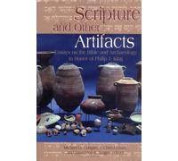 Scripture and Other Artifacts: Essays on Archaeology and the Bible in Honor of Philip J.King (Columbia Series in Reformed Theology)