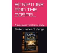 SCRIPTURE AND THE GOSPEL: A Systematic Theological Study (THEOLOGY CERTIFICATE STUDY SERIES)