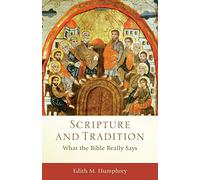 Scripture and Tradition: What the Bible Really Says (Acadia Studies in Bible and Theology)