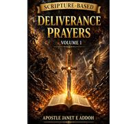 Scripture-Based Deliverance Prayers Vol. 1