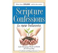 Scripture Confessions for New Believers: Life-Changing Words of Faith for Every Day