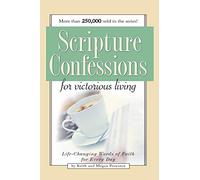 Scripture Confessions for Victorious Living: Life-Changing Words of Faith for Every Day