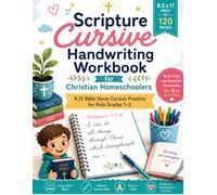 Scripture Cursive Handwriting Workbook for Christian Homeschoolers: KJV Bible Verse Cursive Practice for Kids Grades 1-3: Build Faith and Beautiful Penmanship One Verse at a Time