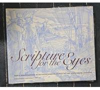Scripture for the Eyes: Bible Illustration in Netherlandish Prints of the Sixteenth Century