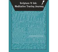 Scripture & Ink A Meditative Tracing Journey: One Black Pen, Reverse Coloring Book, Ink Tracing (Mandala Ink Tracing)