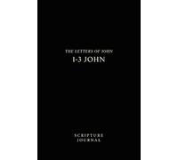 Scripture Journal: 1-3 John: The Letters of John