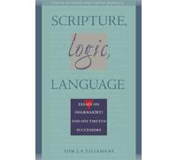 Scripture, Logic, Language: Essays on Dharmakirti and His Tibetan Successors (Studies in Indian and Tibetan Buddhism)