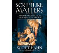 Scripture Matters: Essays on Reading the Bible from the Heart of the Church