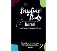 Scripture Study Journal: A Guided Journey To Connect With God’s Word