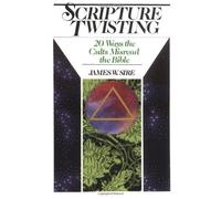 Scripture Twisting by James W. Sire (1-Sep-1980) Paperback