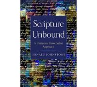 Scripture Unbound: A Unitarian Universalist Approach