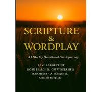Scripture & Wordplay - A 120-Day Devotional Puzzle Journey: 8.5x11 | Large Print | Rotating Cryptograms, Word Search, Scramble | Reflection Question ... Giftable Keepsake! (Word Searches)