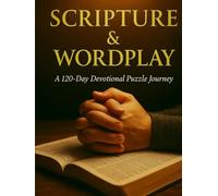 Scripture & Wordplay: A 120-Day Devotional Puzzle Journey (Word Searches)