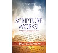 Scripture Works!: Effectively Praying God's Word Over Life Situations