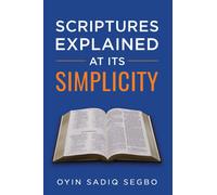 Scriptures Explained at It's Simplicity