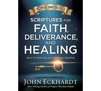 Scriptures For Faith, Deliverance, And Healing: A Topical Guide to Spiritual and Personal Growth (Topical Scripture Series)