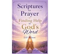 Scriptures for Prayer: Finding Help in God's Word