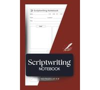 Scriptwriting Notebook: Creative Screenplay Writing Log for Capturing Movie Ideas, Scenes, and Character Notes