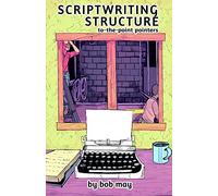 Scriptwriting Structure: To-the-Point Pointers