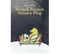 Scritch Scratch Scraww Plop